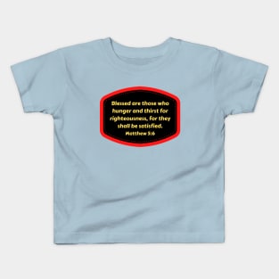 Bible Verse Matthew 5:6 Kids T-Shirt